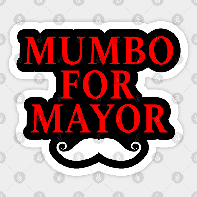 mumbo for mayor Sticker by Elhisodesigns